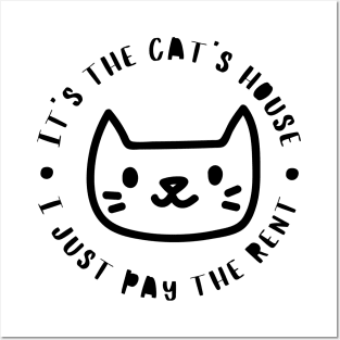 It's The Cats House, I Just Pay The Rent. Funny Cat Lover Design. Posters and Art